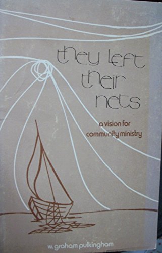 Stock image for They Left Their Nets : A Vision for Community Ministry for sale by Better World Books: West