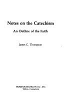 Beispielbild fr Notes on the Catechism : An Outline of the Faith zum Verkauf von Better World Books