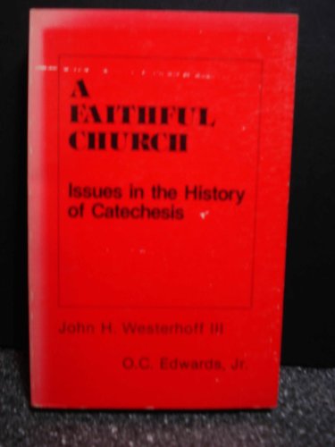 Beispielbild fr Faithful Church: Issues in the History of Catechesis. zum Verkauf von Books of the Smoky Mountains