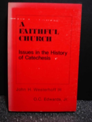 Stock image for Faithful Church Issues in the History of Catechesis for sale by 4 THE WORLD RESOURCE DISTRIBUTORS