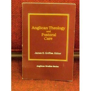 Beispielbild fr Anglican Theology and Pastoral Care (Anglican Studies Series) zum Verkauf von BooksRun