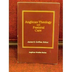 Imagen de archivo de Anglican Theology and Pastoral Care (Anglican Studies Series) a la venta por BooksRun