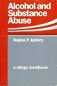Stock image for Alcohol and Substance Abuse: A Clergy Handbook for sale by Redux Books