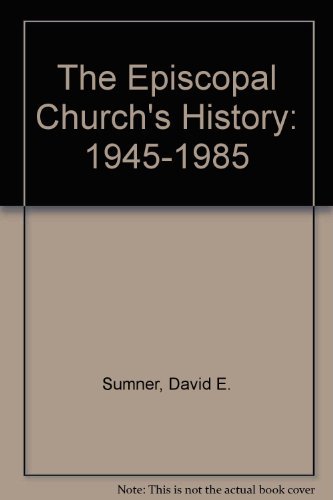 9780819214027: The Episcopal Church's History: 1945-1985