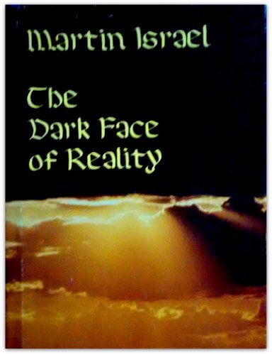 The Dark Face of Reality: A Study of Emergent Awareness (9780819214485) by Israel, Martin