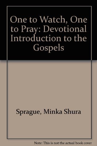 Stock image for One to Watch, One to Pray: A Devotional Introduction to the Gospels for sale by MLC Books