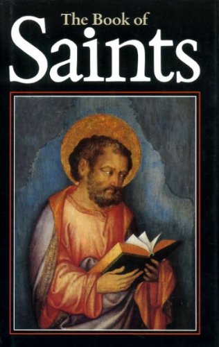 Imagen de archivo de The Book of Saints: A Dictionary of Servants of God a la venta por Half Price Books Inc.