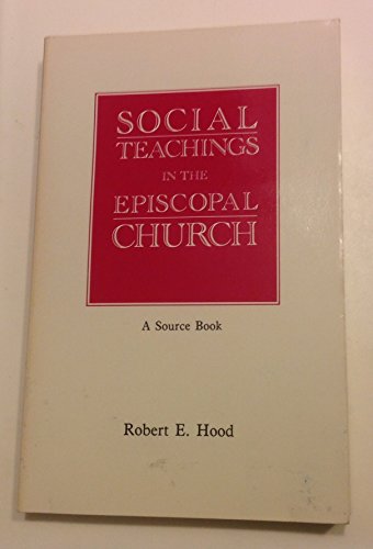 Social Teachings in the Episcopal Church (9780819215338) by Hood, Robert E.