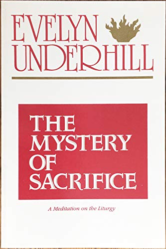 Beispielbild fr The Mystery of Sacrifice: A Meditation on the Liturgy zum Verkauf von Front Cover Books