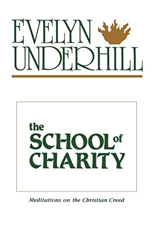 Stock image for The School of Charity : Meditations on the Christian Creed for sale by Better World Books