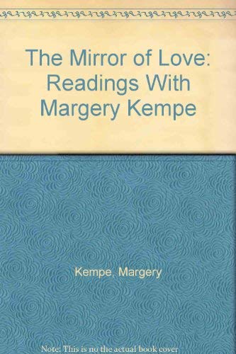 The Mirror of Love: Readings With Margery Kempe (9780819215758) by Kempe, Margery