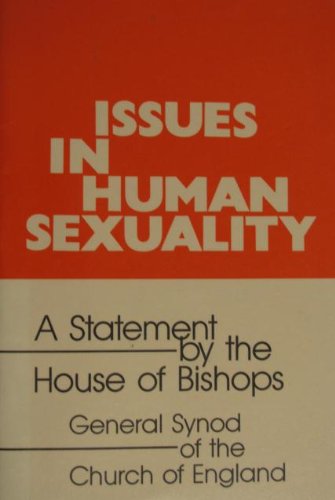 Issues in Human Sexuality: A Statement by the House of Bishops of the General Synod of the Church of England, December, 1991 (9780819215888) by The Church Of England