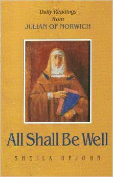 Beispielbild fr All Shall Be Well: Daily Readings from Julian of Norwich : Revelations of Divine Love zum Verkauf von KuleliBooks