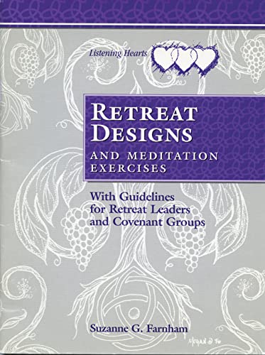 Retreat Designs and Meditation Exercises: With Guidelines for Retreat Leaders and Covenant Groups (Listening Hearts) (9780819216212) by Farnham, Suzanne G.