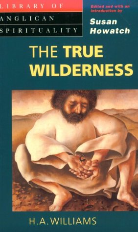 9780819216267: The True Wilderness (Library of Anglican Spirituality)