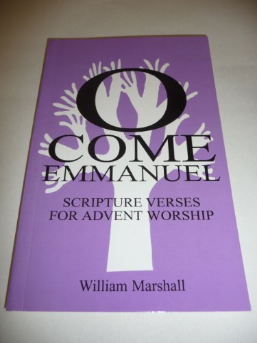 Beispielbild fr O Come Emmanuel : Scripture Verses for Advent Worship zum Verkauf von Better World Books