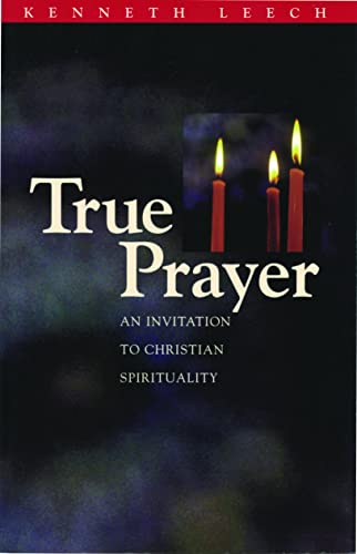 Stock image for True Prayer: An Invitation to Christian Spirituality for sale by SecondSale