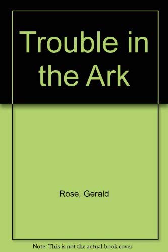 Trouble in the Ark (9780819216519) by Rose, Gerald