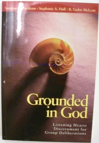 Stock image for Grounded in God: Listening Hearts Discernment for Group Deliberations for sale by Wonder Book