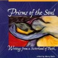 Imagen de archivo de Prisms of the Soul: Writings from a Sisterhood of Faith a la venta por Wonder Book