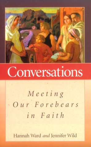 Stock image for Conversations: Meeting Our Forebearers in Faith for sale by Midtown Scholar Bookstore