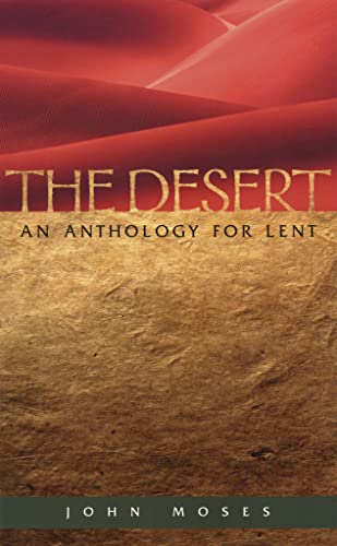 Beispielbild fr The Desert : An Anthology for Lent zum Verkauf von Better World Books