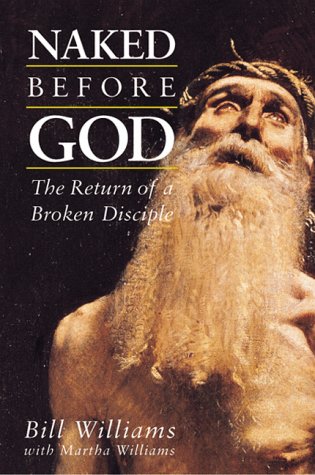 Beispielbild fr Naked Before God: The Return of a Broken Disciple zum Verkauf von Ergodebooks