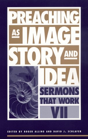 Stock image for Preaching as Image, Story, and Idea: Sermons That Work VII for sale by BEAR'S BOOK FOREST