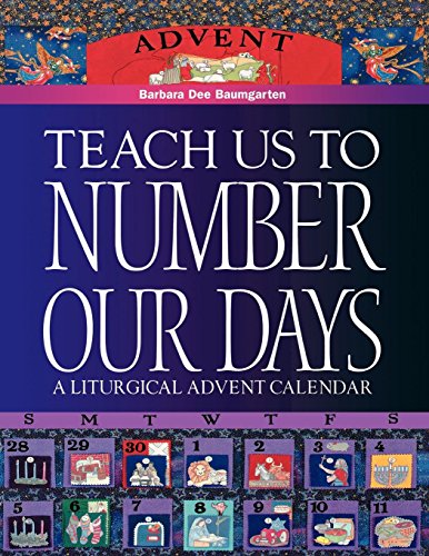 Beispielbild fr Teach Us to Number Our Days: A Liturgical Advent Calendar zum Verkauf von BooksRun