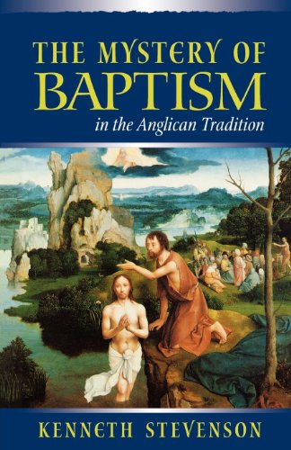 Beispielbild fr Mystery of Baptism in the Anglican Tradition zum Verkauf von Better World Books