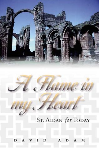 Stock image for Flame in My Heart: St. Aidan for Today for sale by Hafa Adai Books