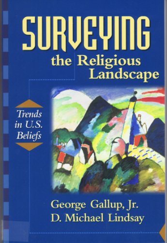Imagen de archivo de Surveying the Religious Landscape [Oct 01, 1999] Lindsay, D. Michael and Geor. a la venta por Sperry Books