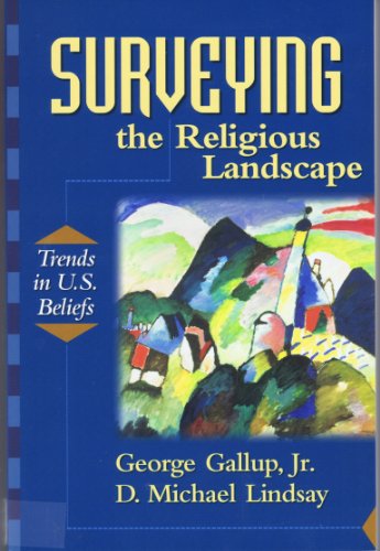 Surveying the Religious Landscape: Trends in U.S. Beliefs (9780819217967) by Lindsay, D. Michael; George Gallup Jr.