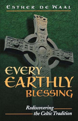 Stock image for Every Earthly Blessing: Rediscovering the Celtic Tradition for sale by SecondSale