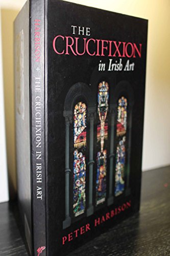 Beispielbild fr The Crucifixion in Irish Art zum Verkauf von HPB-Red