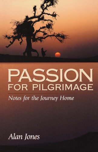 Beispielbild fr Passion for Pilgrimage: Notes for the Journey Home zum Verkauf von Wonder Book