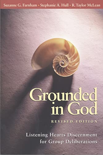 Beispielbild fr Grounded in God: Listening Hearts Discernment for Group Deliberations (Revised Edition) zum Verkauf von BooksRun