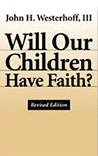 Beispielbild fr Will Our Children Have Faith? Revised Edition zum Verkauf von Wonder Book