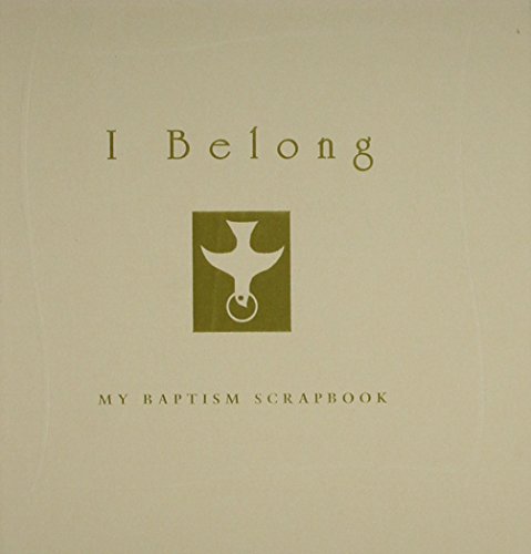 Stock image for I Belong: My Baptism Scrapbook for sale by Midtown Scholar Bookstore