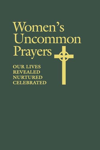 Beispielbild fr Women's Uncommon Prayers: Our Lives Revealed, Nurtured, Celebrated zum Verkauf von ThriftBooks-Atlanta