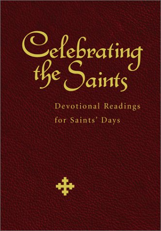 Beispielbild fr Celebrating the Saints : Devotional Readings for Saints' Days zum Verkauf von Better World Books