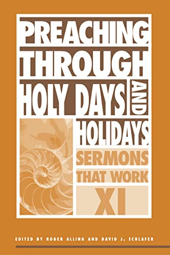 Stock image for Preaching Through Holy Days and Holidays: Sermons That Work series XI for sale by SecondSale