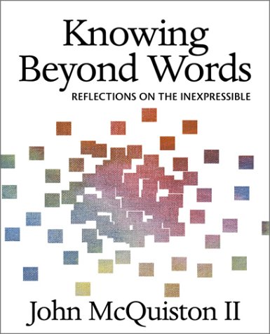 Stock image for Knowing Beyond Words: Reflections on the Inexpressible for sale by Friends of  Pima County Public Library