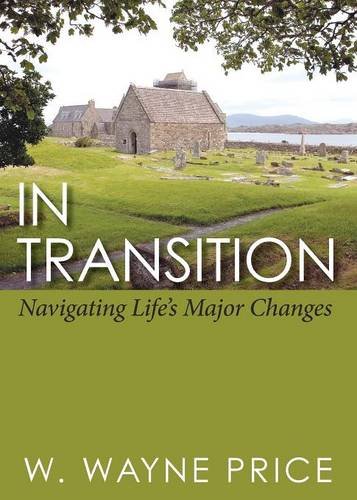 Beispielbild fr In Transition : Navigating Life's Major Changes zum Verkauf von Better World Books