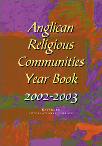 Imagen de archivo de Anglican Religious Communities Year Book: 2002-2003 a la venta por Pomfret Street Books