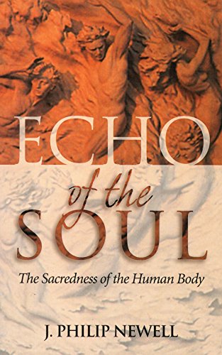 Beispielbild fr Echo of the Soul : The Sacredness of the Human Body zum Verkauf von Better World Books