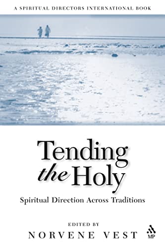 Stock image for Tending the Holy: Spiritual Direction Across Traditions for sale by Open Books