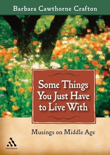 Stock image for Some Things You Just Have to Live With: Musings on Middle Age for sale by THE OLD LIBRARY SHOP