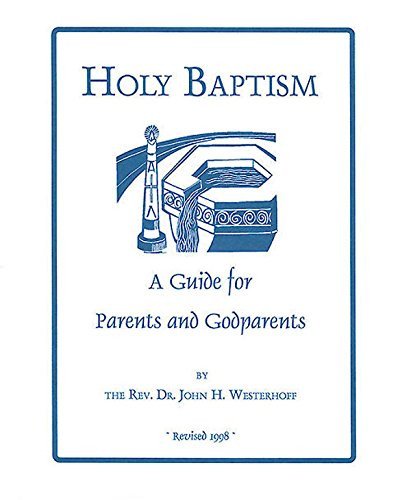 Holy Baptism: A Guide for Parents and Godparents (9780819219527) by Westerhoff, John H.