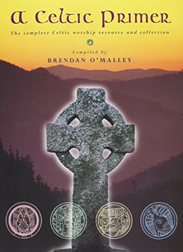 Beispielbild fr A Celtic Primer: The Complete Celtic Worship Resource and Collection zum Verkauf von SecondSale